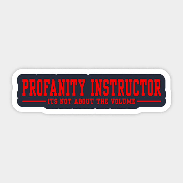Profanity Instructor It's not about the volume - Red text Sticker by itauthentics